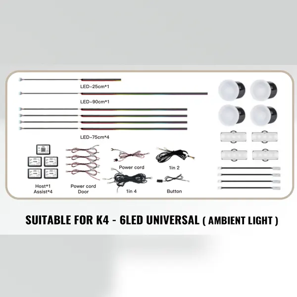 SUITABLE FOR K4 - 6LED UNIVERSAL ( AMBIENT LIGHT )
